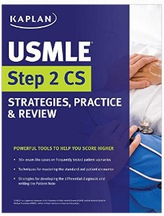 Kaplan USMLE Step 2 CS Strategies, Practice & Review