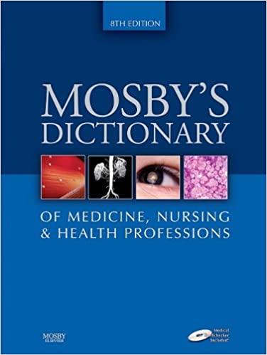 Mosby’s Dictionary of Medicine, Nursing & Health Professionals